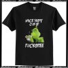 Grinch Nice Hot Cup of Fuckoffee T Shirt