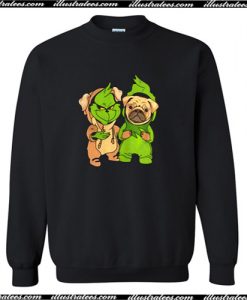 Grinch and pug dog Sweatshirt