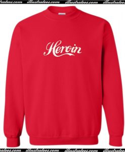 Heroin Sweatshirt