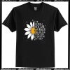 I Became A Social Worker Because Your Life Is Worth My Time T Shirt