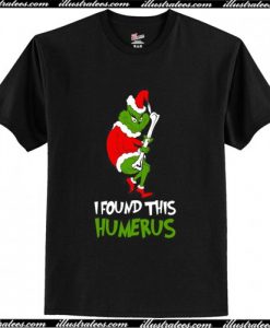 I Found This Humerus T Shirt