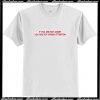 If you Are not Angry you are not paying Attention T Shirt