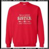 I'm A Good Sister I Just Cuss ALot Sweatshirt