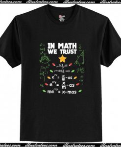 In Math We Trust T Shirt