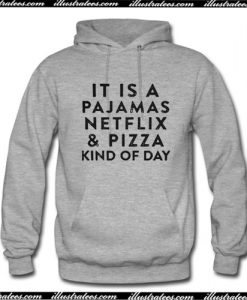 It is a pajamas netflix Hoodie