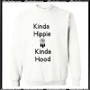 Kinda Hippie Kinda Hood Sweatshirt Pj