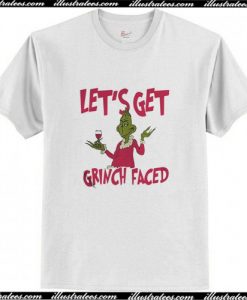 Let's get Grinch faced T-Shirt