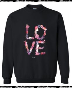 Love Flowers Sweatshirt