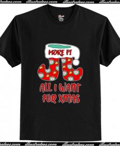 Math Teacher - More Pi Christmas T Shirt
