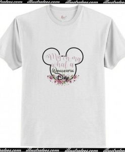 My Oh My What A Wonderful Day Mickey Mouse T Shirt