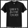 Santa's favorite teacher T Shirt