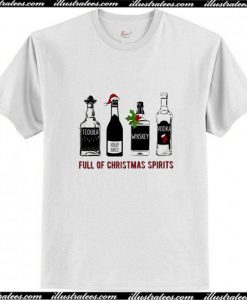 Tequila Jolly Juice Whiskey Vodka Full Of Christmas Spirits T Shirt