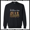 The second Breakfast Club Sweatshirt