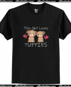 This Girl Loves Puppies T Shirt