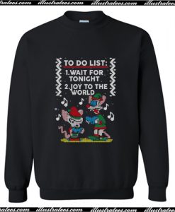 To do list wait for tonight joy to the world ugly Sweatshirt