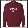 Woman Up Sweatshirt