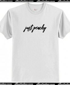 just peachy T Shirt