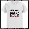 All you need is hate T-Shirt Pj