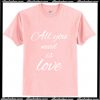 All you need is love Trending T-Shirt Ap