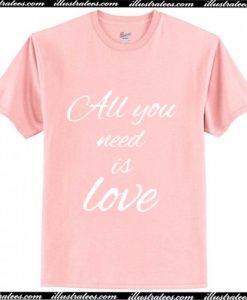 All you need is love Trending T-Shirt Ap