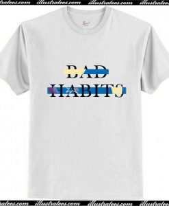 Bad Habits T-Shirt Ap