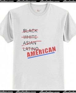 Black White Asian Latino American T-Shirt Ap