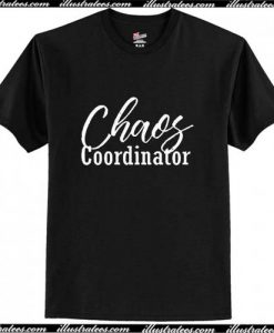 Chaos Coordinator T-Shirt Pj