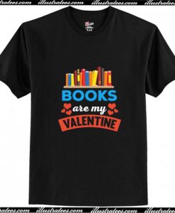 Cool Books are My Valentine T-Shirt Ap