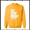 Eat Sleep Hockey repeat Sweatshirt Pj
