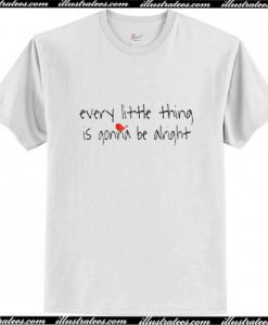 Every Little Thing Is Gonna Be Alright Trending T-Shirt Ap