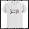 Everyone loves a Jewish girl T-Shirt Ap