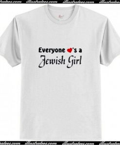 Everyone loves a Jewish girl T-Shirt Ap