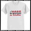 I kiss my boyfriend on Valentine T-Shirt Ap