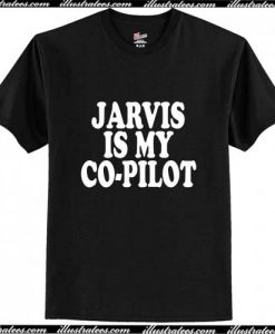 Jarvis Is My Co-pilot T-Shirt Pj