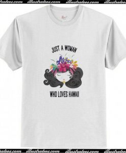 Just a Woman Who Loves Hawaii Trending T-Shirt Ap