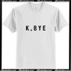 K BYE T-Shirt Pj