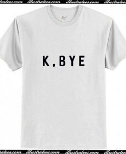 K BYE T-Shirt Pj