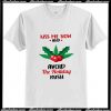 Kiss Me Now and Avoid T-Shirt Ap