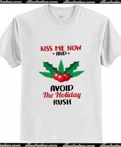 Kiss Me Now and Avoid T-Shirt Ap