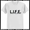 LIFE Life Isn't Fucking Easy T-Shirt Ap