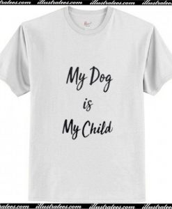 My Dog And My Child Trending T-Shirt Ap
