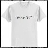 Pivot tv show Trending T-Shirt Pj