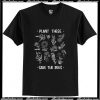 Plant These Save The Bees T-Shirt Pj