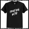 Praying Wife T-Shirt Ap