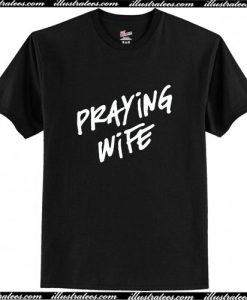 Praying Wife T-Shirt Ap