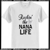 Rockin the NANA Life Trending T-Shirt Ap