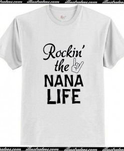 Rockin the NANA Life Trending T-Shirt Ap