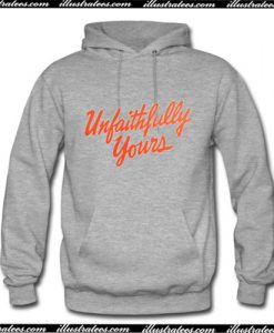 Unfaithfully Yours Hoodie Ap
