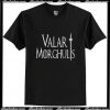 Valar Morghulis T-Shirt Pj