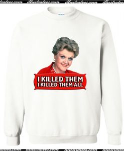Angela Lansbury I killed them all Sweatshirt Ap